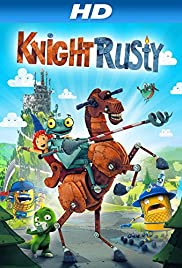 Knight Rusty (2013) หุ่นกระป๋องยอดอัศวิน